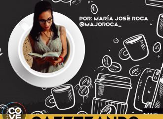 Cafeteando por:  María José Roca / @Majoroca_
